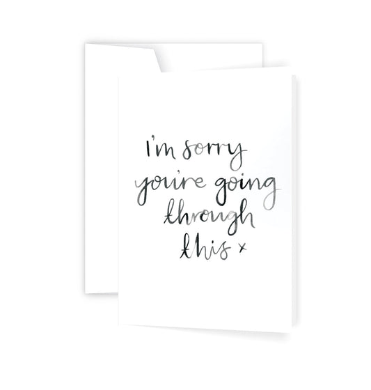 Sorry You're Going Through This Card (6)
